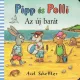 Pipp és Polli - Az új barát - keménylapos