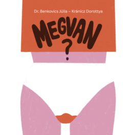 Megvan? - útmutató a menstruáció világába