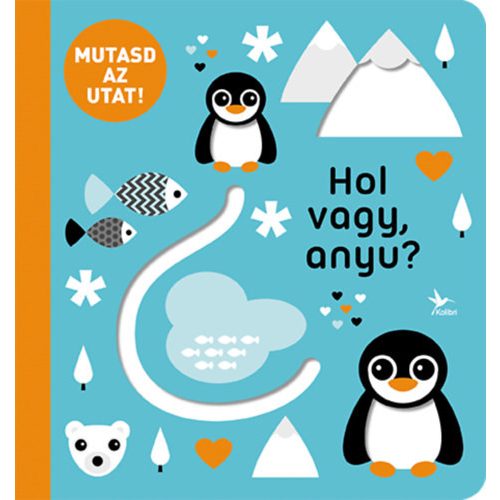 Hol vagy, anyu? - Mutasd az utat - babakönyv