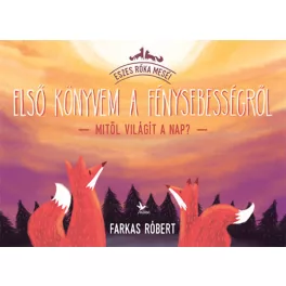   Első könyvem a fénysebességről - Mitől világít a Nap? - Farkas Róbert