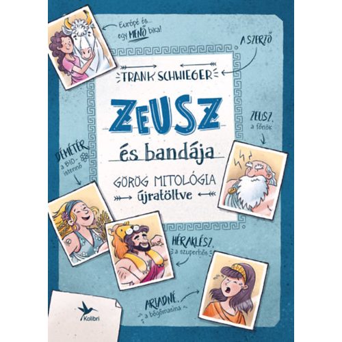 Zeusz és bandája - Görög mitológia újratöltve - Frank Schwieger