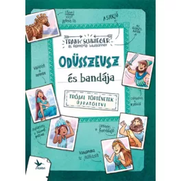   Odüsszeusz és bandája - Trójai történetek újratöltve - Frank Schwieger