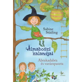 Almaboszi kalandjai Abrakadabra és varázspaszta