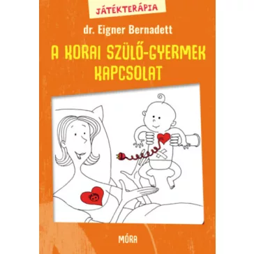 Játékterápia 1. - A korai szülő-gyermek kapcsolat