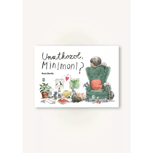 Unatkozol, Minimoni?