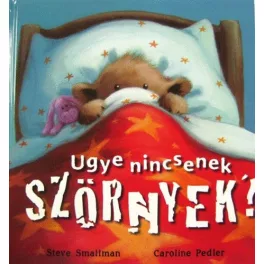 Steve Smallman: Ugye nincsenek szörnyek?