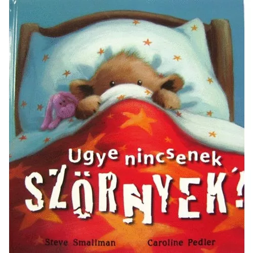 Steve Smallman: Ugye nincsenek szörnyek?