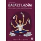 Babázz lazán!