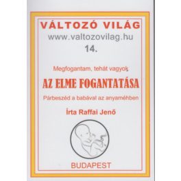 Megfogantam, tehát vagyok - Az elme fogantatása