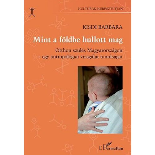 Mint a földbe hullott mag - Otthon szülés Magyarországon