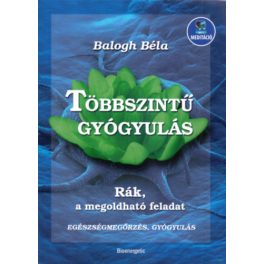 Balogh Béla: Többszintű gyógyulás