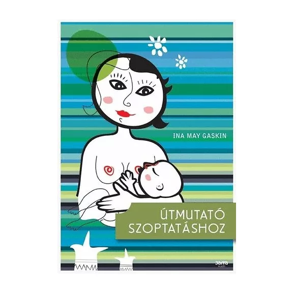 Útmutató szoptatáshoz Útmutató szoptatáshoz