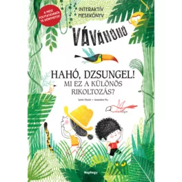 Hahó, dzsungel! - Mi ez a különös rikoltozás