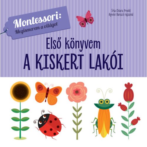 Első könyvem - A kiskert lakói - Montessori: Megismerem a világot