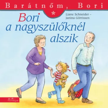 Bori a nagyszülőknél alszik - barátnőm, Bori